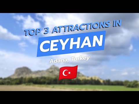 Top 3 Attractions in Ceyhan, Adana, Turkey 🏰💧🏞️ | CityGems