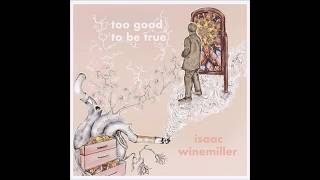 Isaac Winemiller - Too Good to Be True