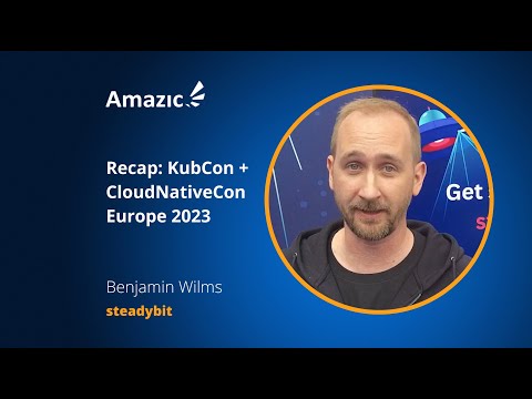 Recap KubeCon + CloudNativeCon Europe 2023 with steadybit