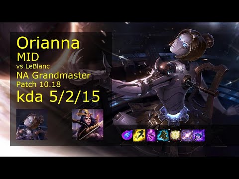 Orianna Mid vs LeBlanc - NA Grandmaster 5/2/15 Patch 10.18 Gameplay