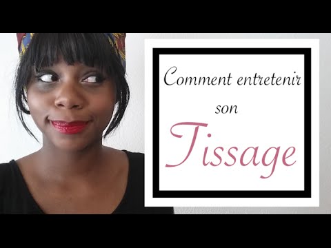 comment prendre soin de son tissage