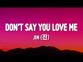 Jin (진) - Don’t Say You Love Me (Lyrics)
