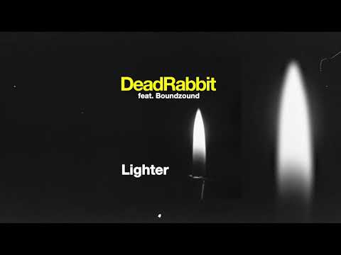 Dead Rabbit - Lighter feat. Boundzound