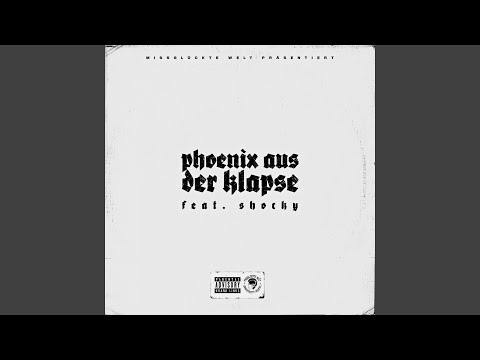 Phoenix aus der Klapse (feat. Shocky)