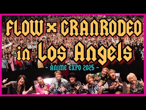 FLOW×GRANRODEO in Los Angeles