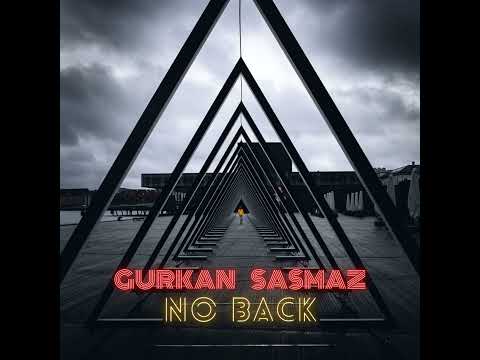 Gurkan Sasmaz - No Back