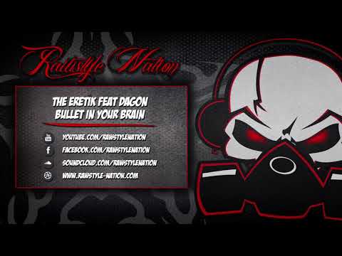 The Eretik Feat Dagon - Bullet In Your Brain (☆RAWSTYLE NATION☆)