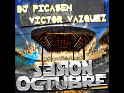 07.Session Dj Picasen & Victor Vazquez Dj - Sesion Octubre 2013