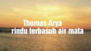 Download lagu rindu terbasuh air mata - thomas arya mp3 Download lagu rindu terbasuh air mata - thomas arya mp3