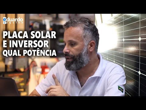 Potência da PLACA SOLAR tem que ser MAIOR que do INVERSOR