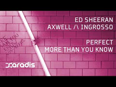 Axwell /\ Ingrosso VS Ed Sheeran - Perfect More Than You Know (Saradis Mashup)