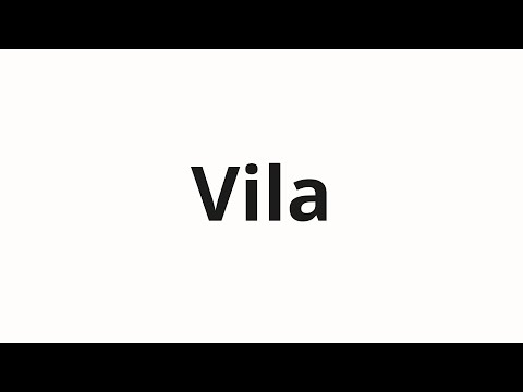 How to pronounce Vila