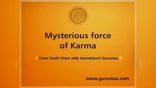 Mysterious Force of Karma| Satsang by Anandmurti Gurumaa