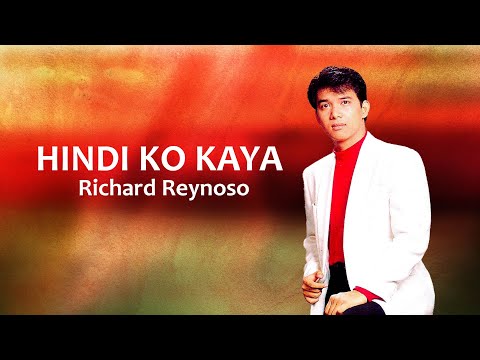 HINDI KO KAYA - Richard Reynoso (Lyric Video) OPM