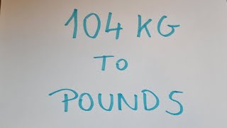 104 kg to pounds