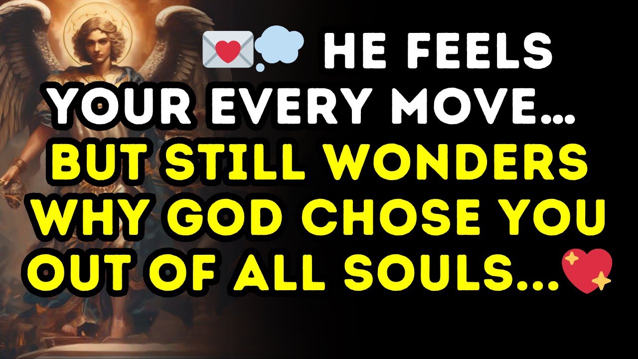 💭 He feels your every move… but still wonders why God chose you out of all souls...💘🌠💝