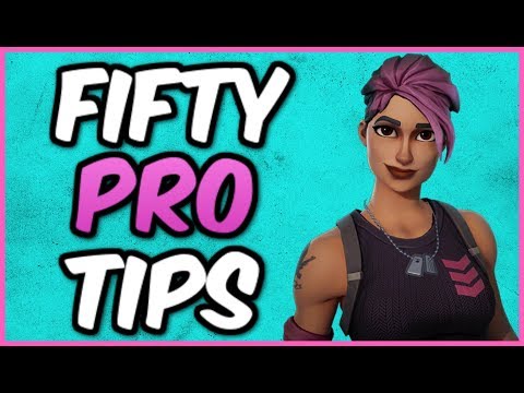 50 ADVANCED TIPS TO BECOME A GOD IN FORTNITE! All Pro Tips/Ultimate Guide (Fortnite Battle Royale)