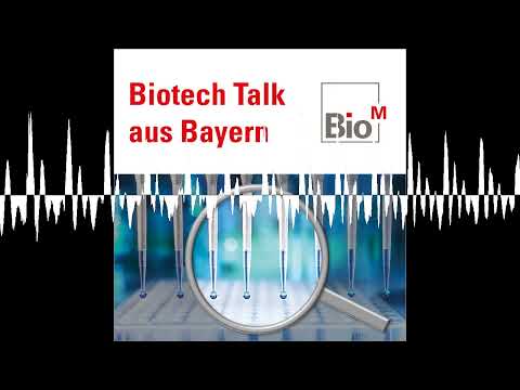 "Wir befinden uns im Jahrhundert der Biologie" - Biotech Talk aus Bayern