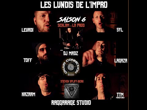 Les Lundis de l'Impro - Saison 6 - O.A.C On Air Conexion - Leurdi/Syl/Toff/Lagaza/Kazaam/TTM/Dj Madz