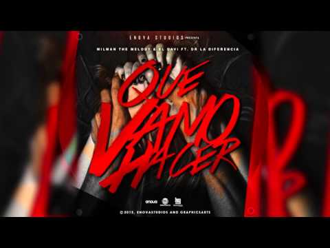 Wilman The Melody & El Davi Ft  Dr La Diferencia   Que vamo hace