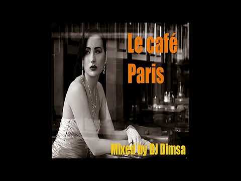 DJ Dimsa - Le Cafe Paris -Lounge Mix (preview 20 min of a 63 min Mix)