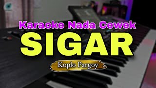 Download lagu SIGAR - DENNY CAKNAN || KARAOKE LIRIK VERSI KOPLO PARGOY || NADA CEWEK mp3