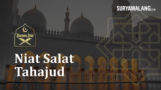 Bacaan Niat Salat Tahajud Dilengkapi Terjemahannya
