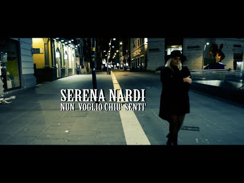 Serena Nardi - Nun voglio chiù sentì