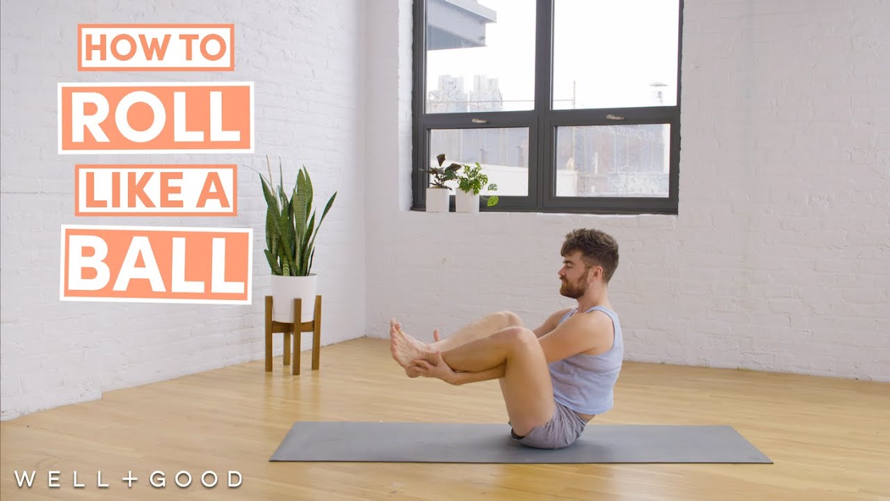 How to Perform 'Rolling Like A Ball' in Pilates | The Right Way | Well+Good - YouTube