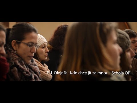 P. Josef Olejník - Kdo chce jít za mnou | Schola OP | 1080p