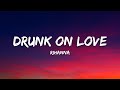 Rihanna – Drunk on Love (Lyrics)