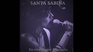 Santa Sabina - Yo te ando buscando (Teatro Blanquita)