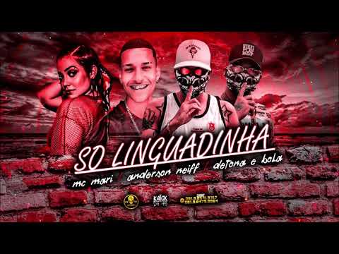DETONA, E BOLA, ANDERSON NEIFF ( FEAT-MC MARI)- REMIX-SO LINGUADINHA
