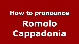 How to pronounce Romolo Cappadonia