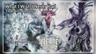 We Came as Romans - What I Wish I Never Had (Español/English Lyrics)