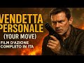 Vendetta Personale Film D Azione Completo In Italiano 2025