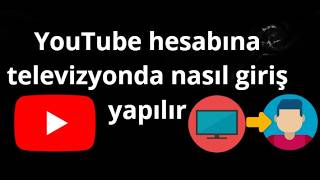 YouTube hesabına televizyonda nasıl giriş yapılır - Tam rehber