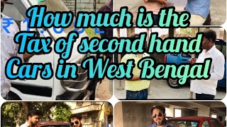 How much is the tax of second hand cars in West Bengal..