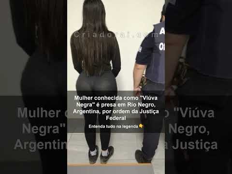 Mulher conhecida como "Viúva Negra" é presa em Río Negro, Argentina, por ordem da Justiça Federal