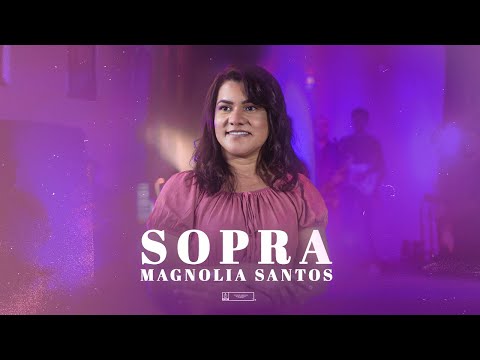 Magnolia Santos - Sopra | Clipe Oficial