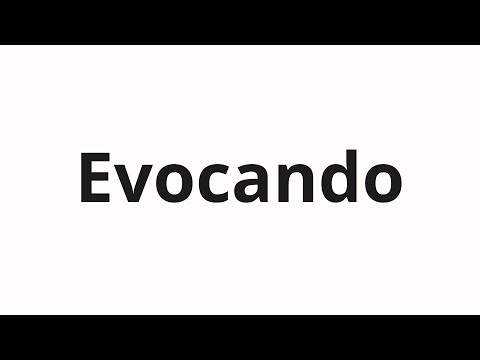 How to pronounce Evocando