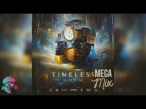 Timeless Riddim Mega Mix By DJ Choice | Nailah Blackman, Farmer Nappy, Destra, Nadia Batson