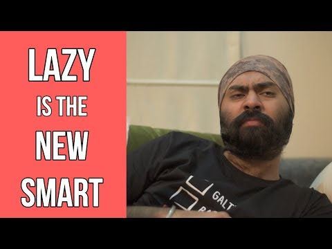 LAZY IS THE NEW SMART | Harshdeep Ahuja