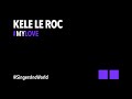 My Love - Kele Le Roc 