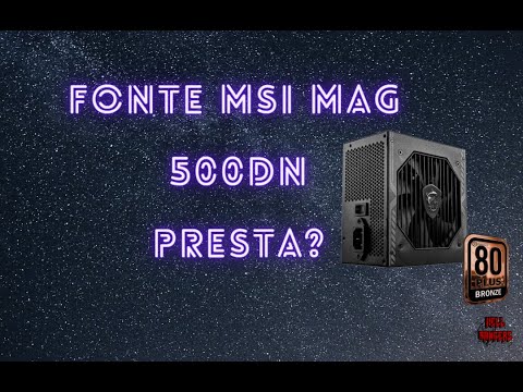 Review Fonte MSI Mag A500DN