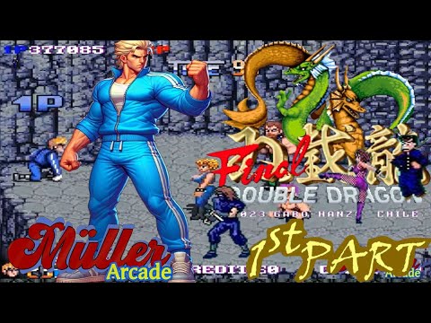 FINAL DOUBLE DRAGON BILLY BY GABO-HANZO - FIRST PART - OPENBOR - 더블 드래곤 - MÜLLER ARCADE