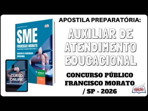 Apostila Auxiliar de Atendimento Educacional - Concurso Prefeitura de Francisco Morato / SP - 2026