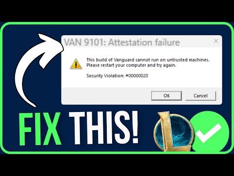 VAN 9101 Attestation Failure League of Legends [FIXED] | Vanguard Cannot Run on Untrusted Machines