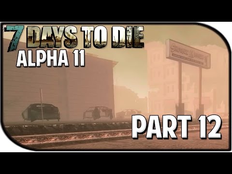 7 Days to Die Alpha 11.2 Gameplay Part 12 - "Shotgun Messiah + Rage!"