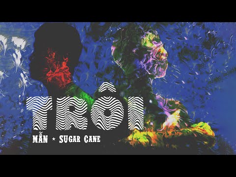 HUSTLANG Mẫn x SUGARCANE - TRÔI (Official MV)